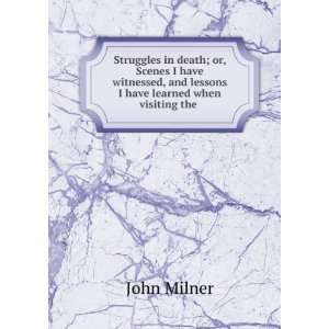   , and lessons I have learned when visiting the . John Milner Books