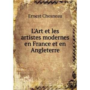   artistes modernes en France et en Angleterre Ernest Chesneau Books