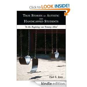 True Stories of Autistic and Handicapped StudentsIn the Begining was 