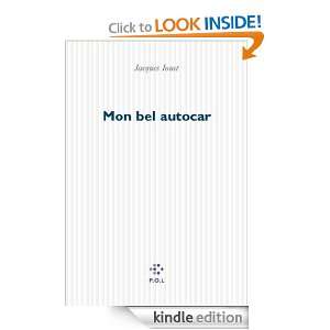 Mon bel autocar (Fiction) (French Edition) Jacques Jouet  
