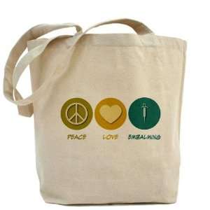  Peace Love Embalming Funny Tote Bag by  Beauty