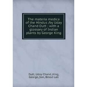The materia medica of the Hindus /by Uday Chand Dutt ; with a glossary 
