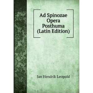   Ad Spinozae Opera Posthuma (Latin Edition) Jan Hendrik Leopold Books