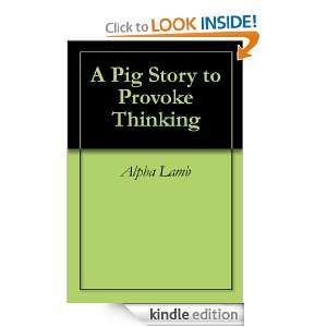  A Pig Story to Provoke Thinking eBook Alpha Lamb Kindle 