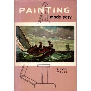  Painting Made Easy   A Beginners Guide John Mills Books