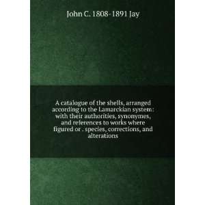   species, corrections, and alterations John C. 1808 1891 Jay Books