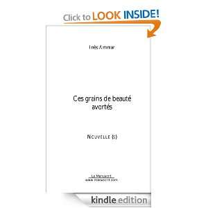 Ces grains de beauté avortés (French Edition) Inès Ammar  