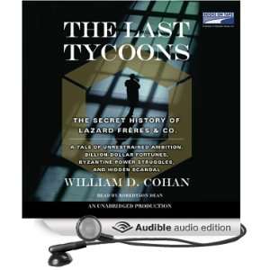 The Last Tycoons The Secret History of Lazard Freres & Co 