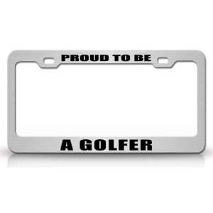 PROUD TO BE A GOLFER Occupational Career, High Quality STEEL /METAL 