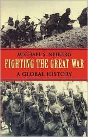 Fighting The Great War, (0674022513), Michael S. Neiberg, Textbooks 