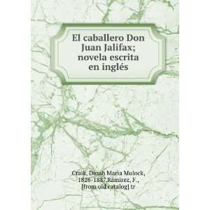  caballero Don Juan Jalifax; novela escrita en inglÃ©s Dinah Maria 