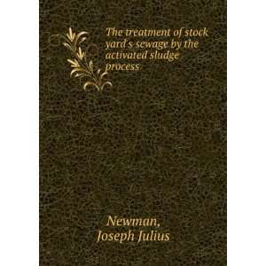   sewage by the activated sludge process Joseph Julius Newman Books