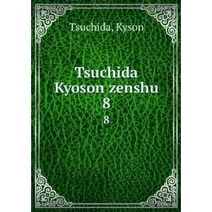  Tsuchida Kyoson zenshu. 8 Kyson Tsuchida Books