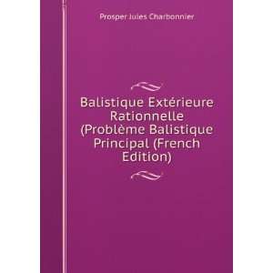  Balistique ExtÃ©rieure Rationnelle (ProblÃ¨me Balistique 