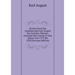   in Den Jahren Von 1775 Bis 1828 (German Edition) Karl August Books