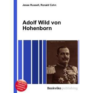  Adolf Wild von Hohenborn Ronald Cohn Jesse Russell Books