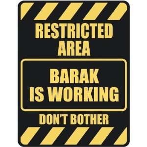   RESTRICTED AREA BARAK IS WORKING  PARKING SIGN