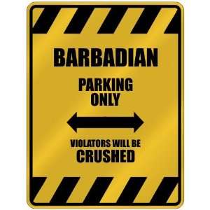 BARBADIAN PARKING ONLY VIOLATORS WILL BE CRUSHED  PARKING SIGN 