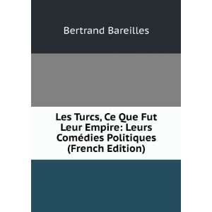   ComÃ©dies Politiques (French Edition) Bertrand Bareilles Books