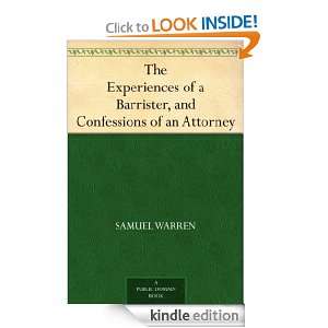 The Experiences of a Barrister, and Confessions of an Attorney Samuel 