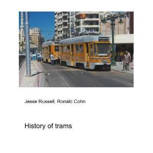  History of trams Ronald Cohn Jesse Russell Books