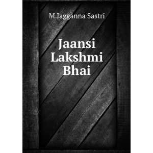  Jaansi Lakshmi Bhai M.Jagganna Sastri Books