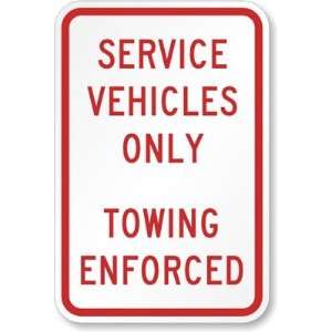  Service Vehicles Only Towing Enforced Sign Engineer Grade 