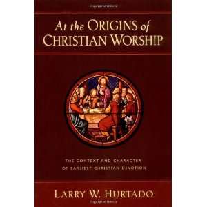   of Earliest Christian Devotion [Paperback] Larry W. Hurtado Books