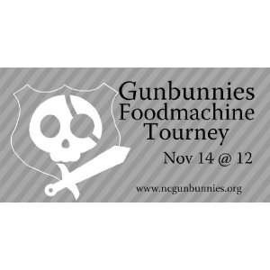   Vinyl Banner   Annual Gunbunnies Foodmachine Tourney 