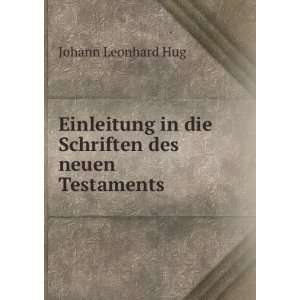   in die Schriften des neuen Testaments Johann Leonhard Hug Books