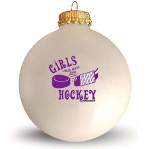  Glass Ornament   Girls Just Wanna Play Hockey