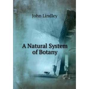  A Natural System of Botany John Lindley Books