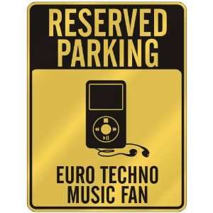  RESERVED PARKING  EURO TECHNO MUSIC FAN  PARKING SIGN 