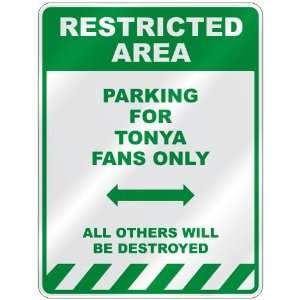   PARKING FOR TONYA FANS ONLY  PARKING SIGN