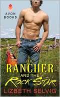   The Rancher and the Rock Star by Lizbeth Selvig 