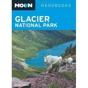   Glacier National Park (Moon Handbooks) [Paperback] Becky Lomax Books