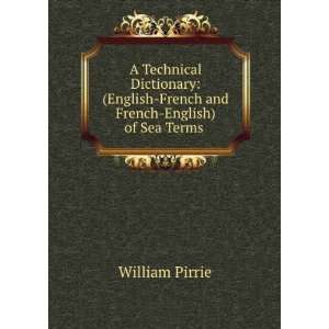    French and French English) of Sea Terms . William Pirrie Books