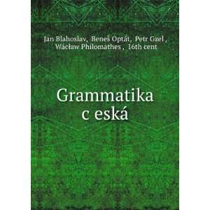  Grammatika cÌ?eskÃ¡ BeneÅ¡ OptÃ¡t, Petr Gzel , WÃ 