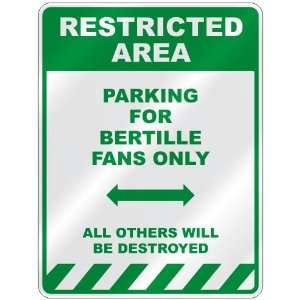   PARKING FOR BERTILLE FANS ONLY  PARKING SIGN