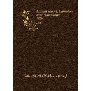   report. Campton, New Hampshire. 1896 Campton (N.H.  Town) Books