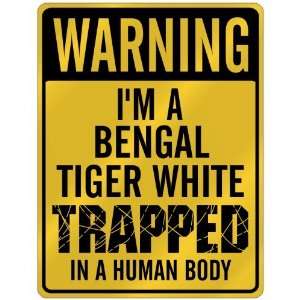  New  Warning I Am Bengal Tiger White Trapped In A Human 