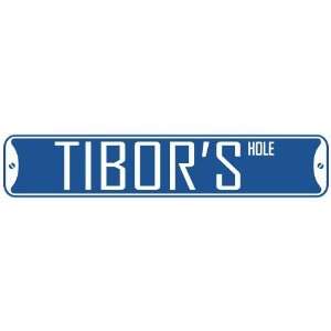   TIBOR HOLE  STREET SIGN