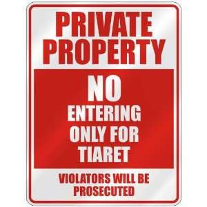   PROPERTY NO ENTERING ONLY FOR TIARET  PARKING SIGN