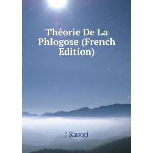  ThÃ©orie De La Phlogose (French Edition) J Rasori 
