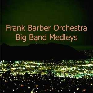  Big Band Medleys Frank Barber Orchestra Music