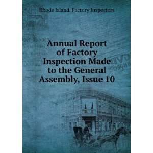   Report of Factory Inspection Made to the General Assembly, Issue 10
