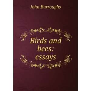 Birds and bees essays John, 1837 1921 Burroughs Books