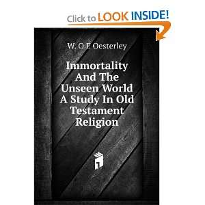  Immortality And The Unseen World A Study In Old Testament 