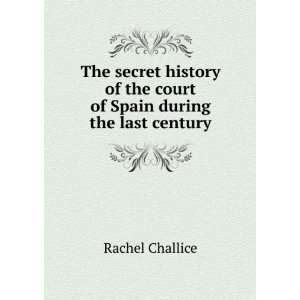  The secret history of the court of Spain during the last 