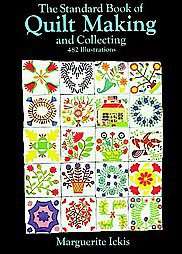 Standard Book of Quilt Making and Collecting by Marguerite Ickis and M 